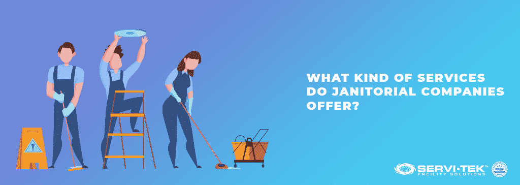 What Kind of Services Do Janitorial Companies Offer?