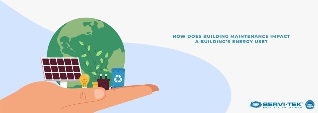 How does building maintenance impact a building’s energy use