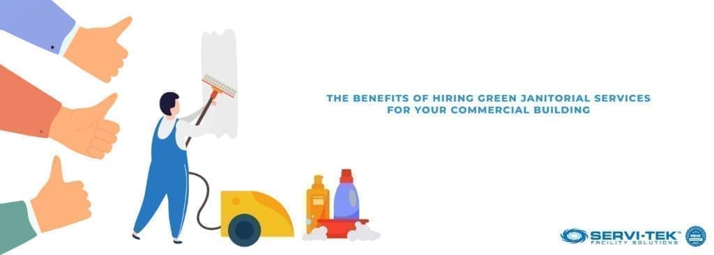 The Benefits of Hiring Green Janitorial Services For Your Commercial Building